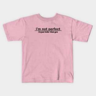 I'm Not Perfect Kids T-Shirt